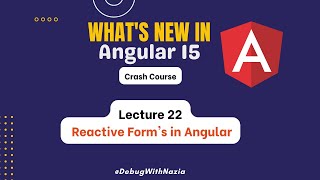 Reactive Form in angular 15 | Mastering in Angular 15 from Beginners to Advanced Course | Lecture 22