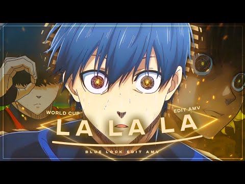 Blue Lock - La La La [Edit/Amv] | Quick Scrap! 📱