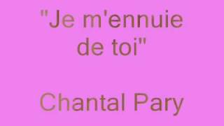 Chantal Pary ♪ Je m'ennuie de toi ♫ chords