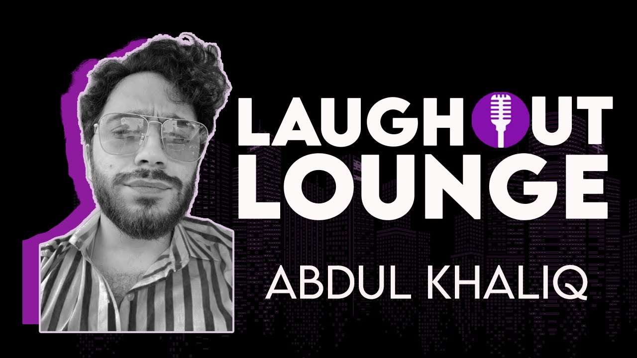 Laugh Out Lounge - Abdul Khaliq