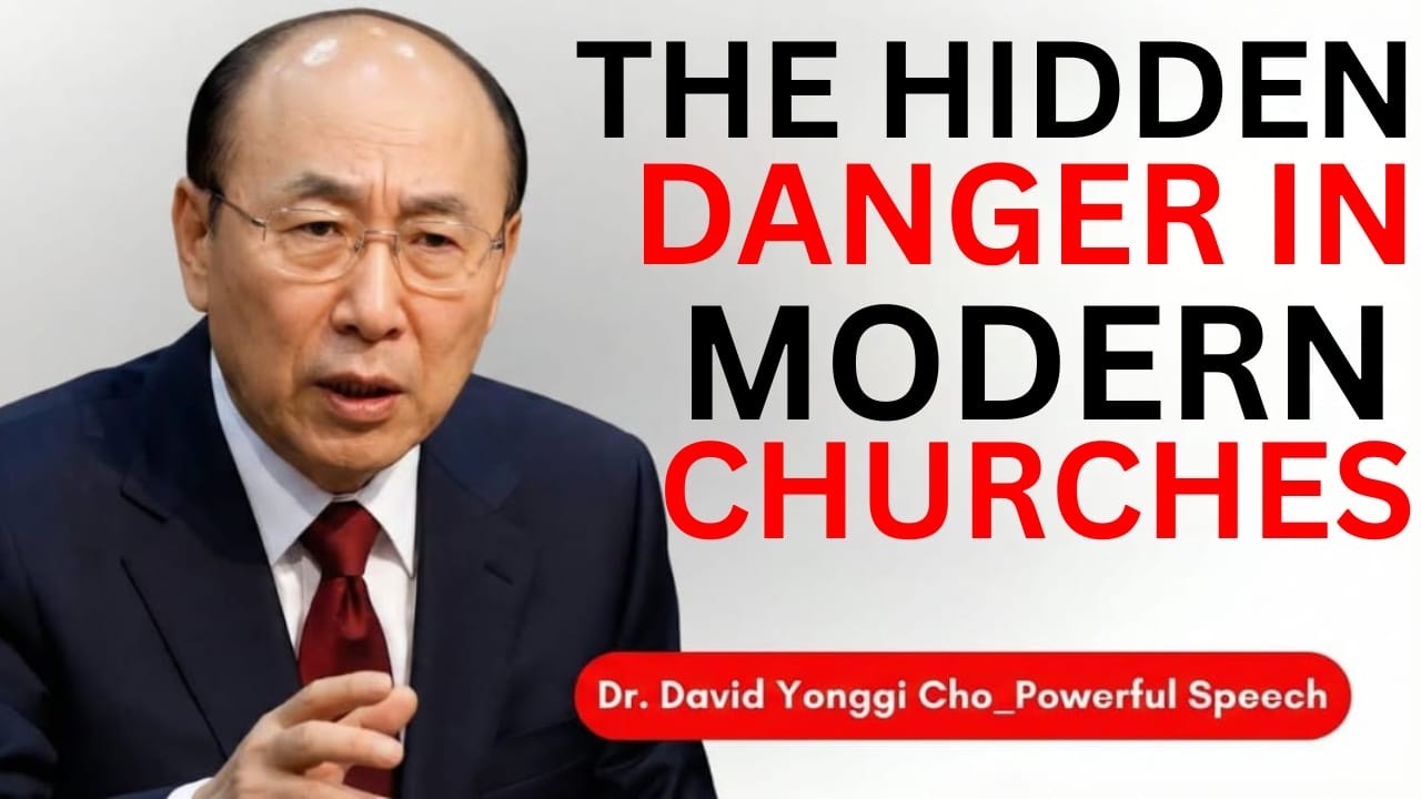 The Hidden Danger in Modern Churches — What Every Believer Should Know | Dr. David Yonggi Cho