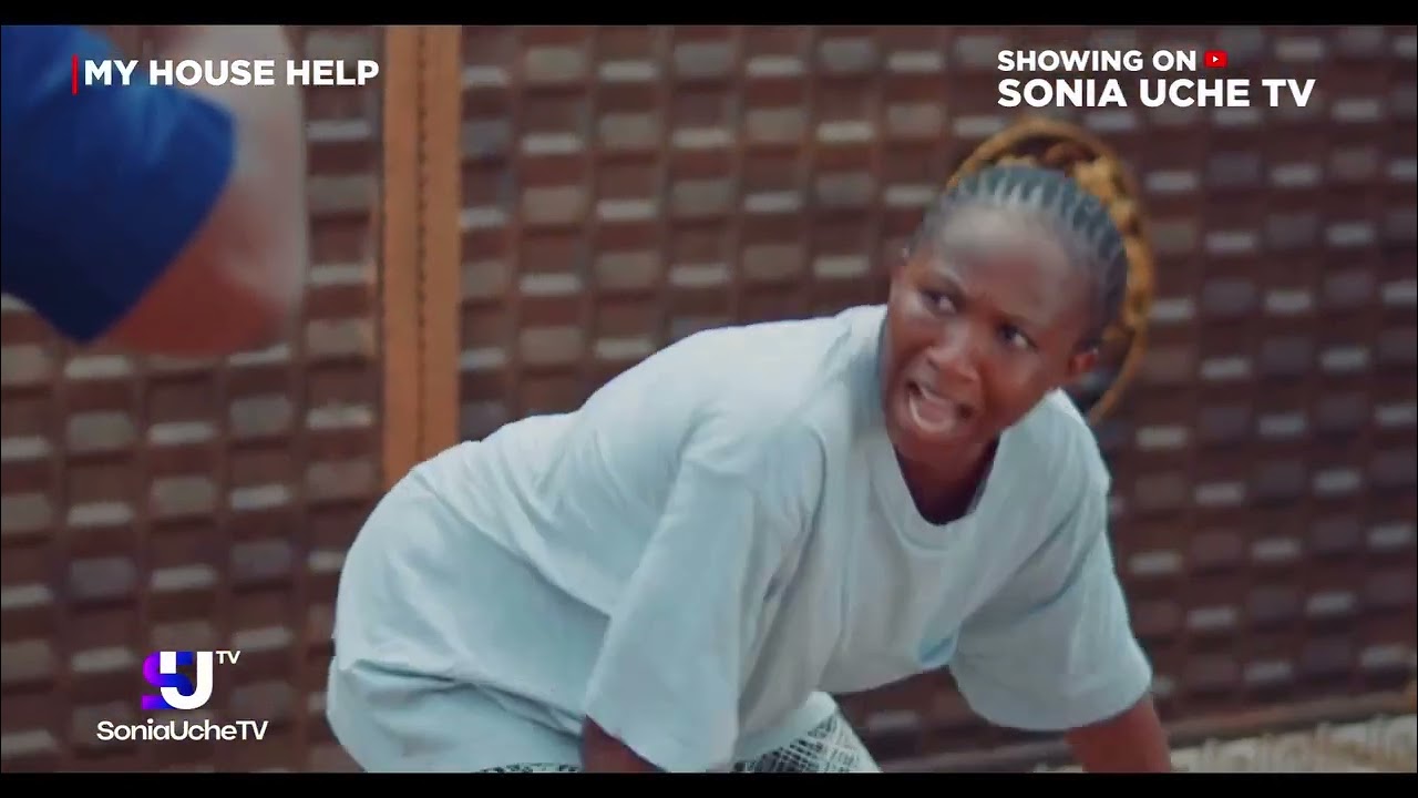 🎥My House Help Showing now on Sonia uche tv.
