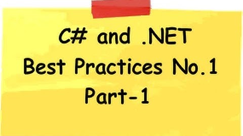 .NET Best Practices No. 1 - Part 1