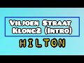 Hilton - Viljoen Straat Klong 2 [Intro] (Lyric Video)