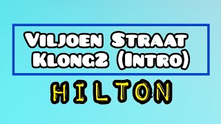 Hilton - Viljoen Straat Klong 2 [Intro] (Lyric Video)