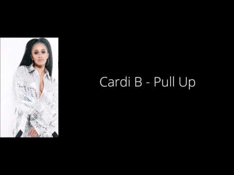 Cardi B - Pull Up (Lyrics)