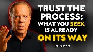 Trust the Process: Your New Life Is Already on Its Way | Joe Dispenza Motivation