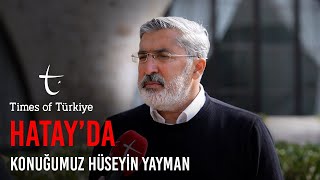 Hüseyin Yayman Times Of Türkiye Hatayda