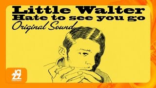 Little Walter - Hate To See You Go - 50s Blues