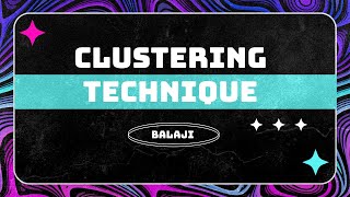 Clustering Technique by Mr. Balaji, Dept. of Computer Science & Applications, K.B.N. College