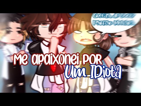 🚬Me Apaixonei Por UM IDIOTA🤪||Yaoi [Bl]☆Mini-filme☆Pt.1 Gacha Club|GC|🦋Yaoi🦋By:🍥Violett Angel ปีศาจ🌸