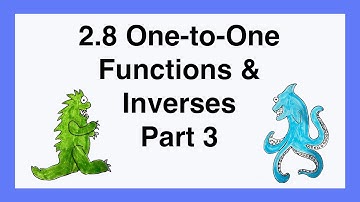 90 2.8 One to One Functions and Inverses Part 3