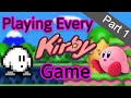 Playing Every Kirby Game - Part One (Kirby&#39;s Dream Land/Kirby&#39;s Adventure)