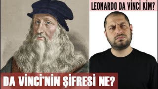 Leonardo Da Vinci kim? Şifresi ne?