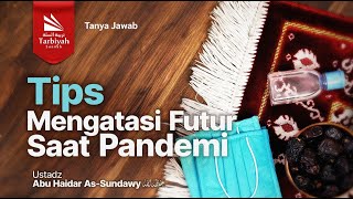 Tips Mengatasi Futur Saat Pandemi - Ustadz Abu Haidar as-Sundawy حفظه الله