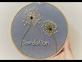 Dandelion Hand Embroidery | Playing with French knots and Stem Stitch | Amateur Embroidery