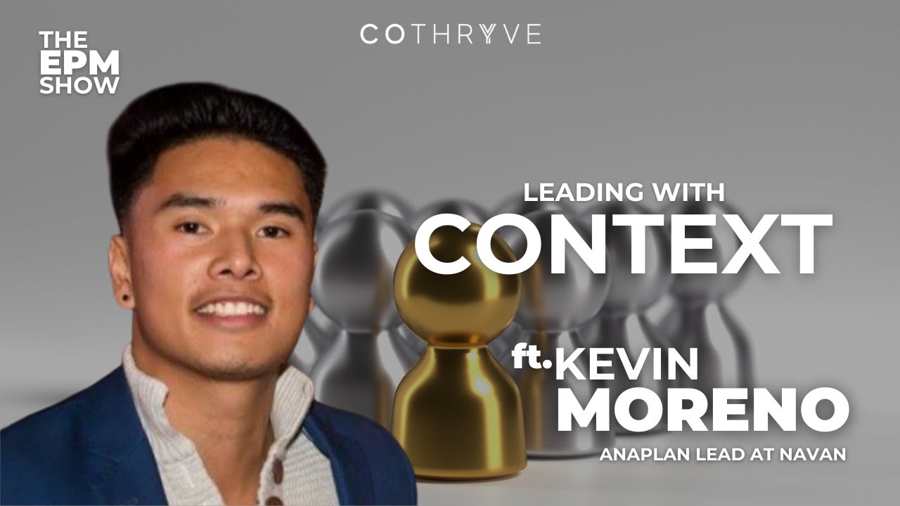 Leading with Context ft Kevin Moreno, Anaplan Lead at Navan