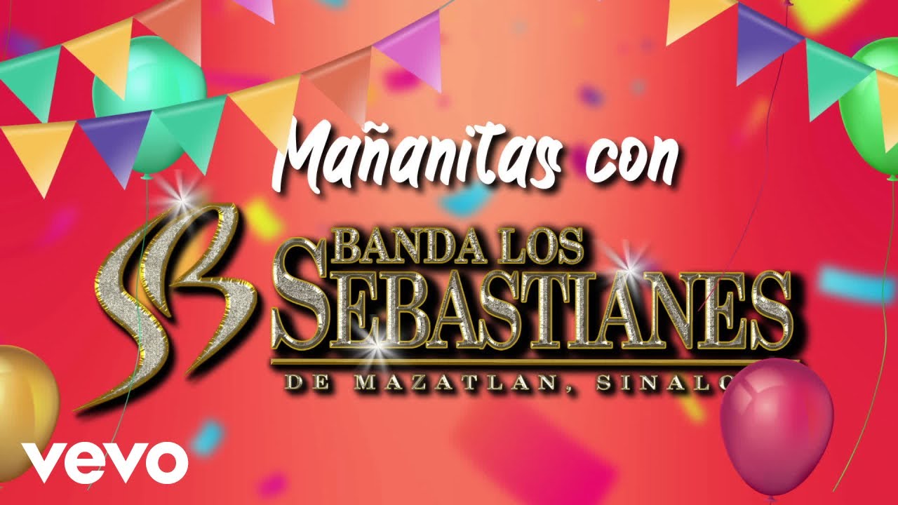 Read more about the article Banda Los Sebastianes – Mañanitas Con (Lyric Video)