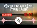 Classic Powerful Gospel Praise (Seben) @ClassicAfroBeats