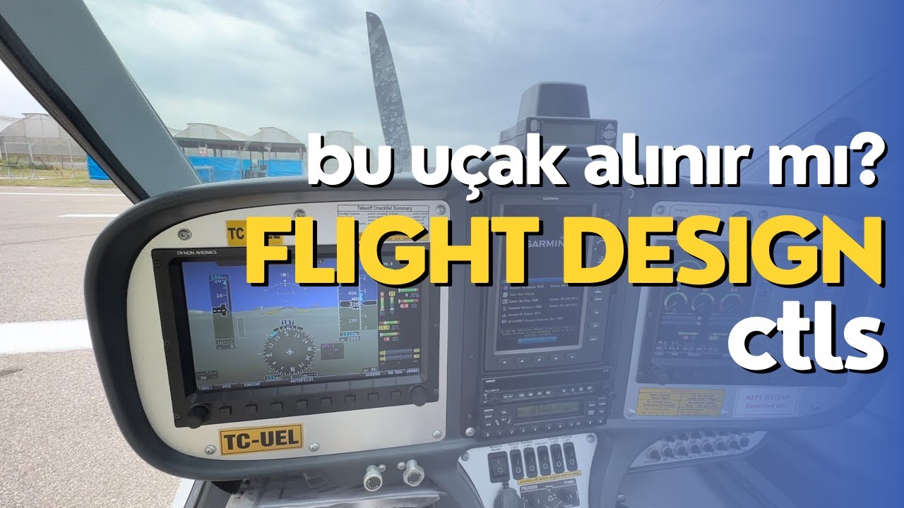 Bu Uçak Alınır Mı? Birlikte FlightDesign CTLS İnceliyoruz…