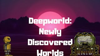 Deepworld: Newly discovered worlds