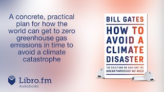 How to Avoid a Climate Disaster—The Solutions We Have and the Breakthroughs We Need by Bill Gates