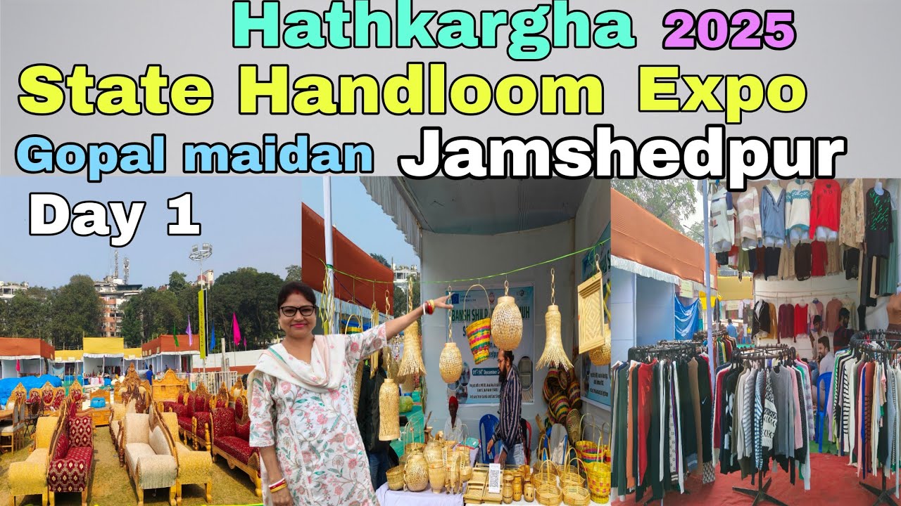 Day 1 | सबसे बड़ा मेला | Jamshedpur State Handloom Expo | Gopal maidan Bistupur  | Jharkhand |