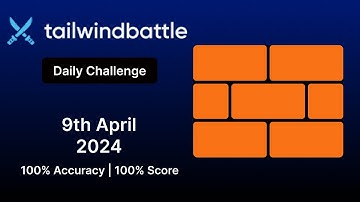 Tailwind Battle Daily Challenge 9th April 2024 Solution | 100% Accuracy | CSS Challenges