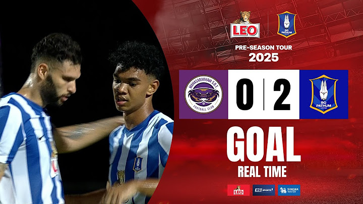 GOAL REAL-TIME : Mahasarakham SBT 0-2 BG Pathum United | LEO BGPU Pre-Season Tour 2025