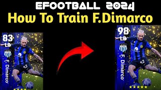 How To Upgrade F.Dimarco In Efootball 2024 | F.Dimarco Efootball 2024