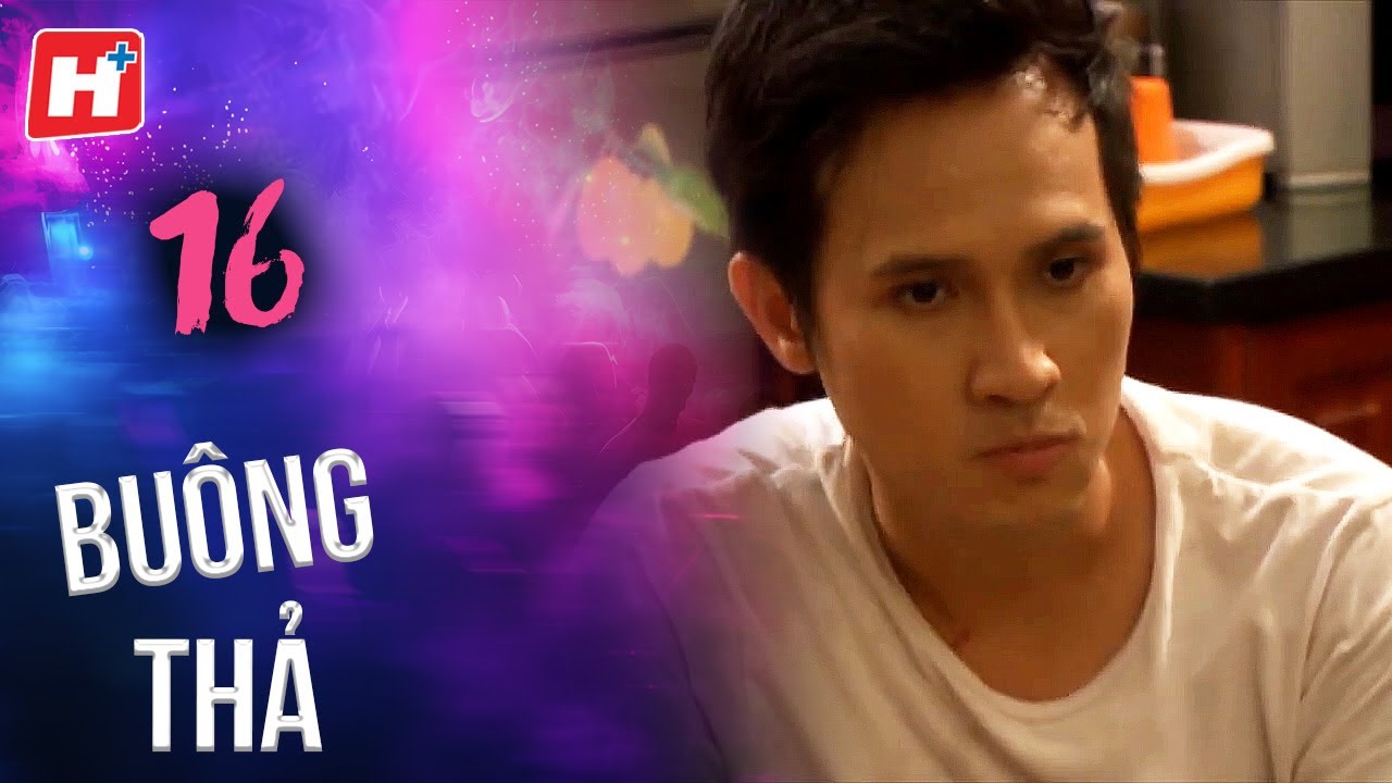 Buông Thả - Tập 16 | HTV Phim Tình Cảm Việt Nam 2024