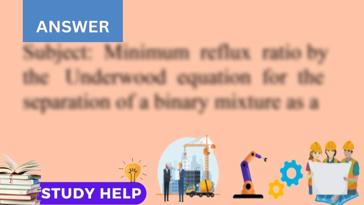 Use the Underwood equations to estimate the minimum external reflux