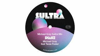 Michael Gray, Tania Foster - Shake (Michael Gray Sultra Extended Mix)