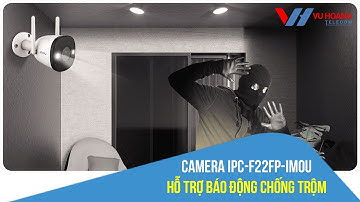 [Reup] Phân biệt dễ dàng bộ 3 camera Imou F22P / F22FP / F22FEP | Vuhoangtelecom