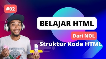 Belajar HTML Dari NOL - 02 HTML Editor dan Struktur HTML