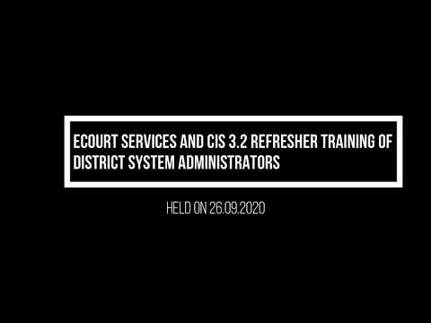 eCourt Services and CIS 3.2 Refresher Training of District System Administrators