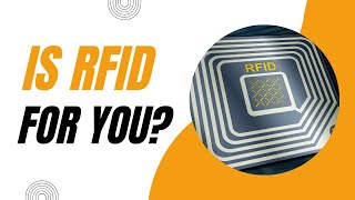 Is RFID technology right for you?