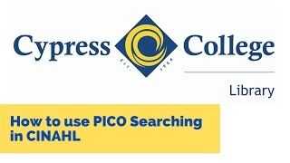 How to use PICO Searching in CINAHL, Cypress College Library