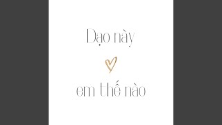 Dạo Này Anh Thế Nào (Remix Version 2) - Tuyết Mai