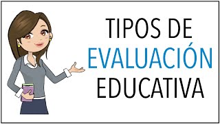 Tipos de EVALUACIÓN Educativa: Inicial, Formativa, Sumativa y Alternativa