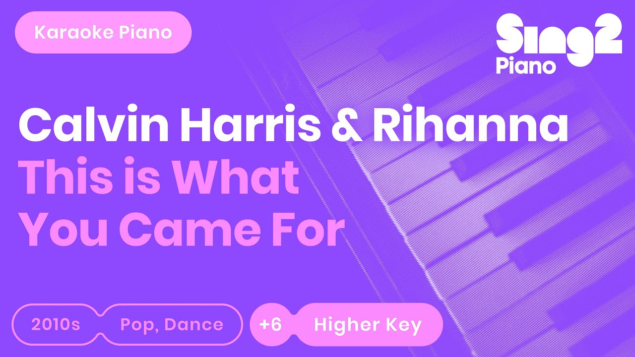 This Is What You Came For Calvin Harris Rihanna Lower Key Karaoke This is what you came for calvin harris rihanna lower key karaoke