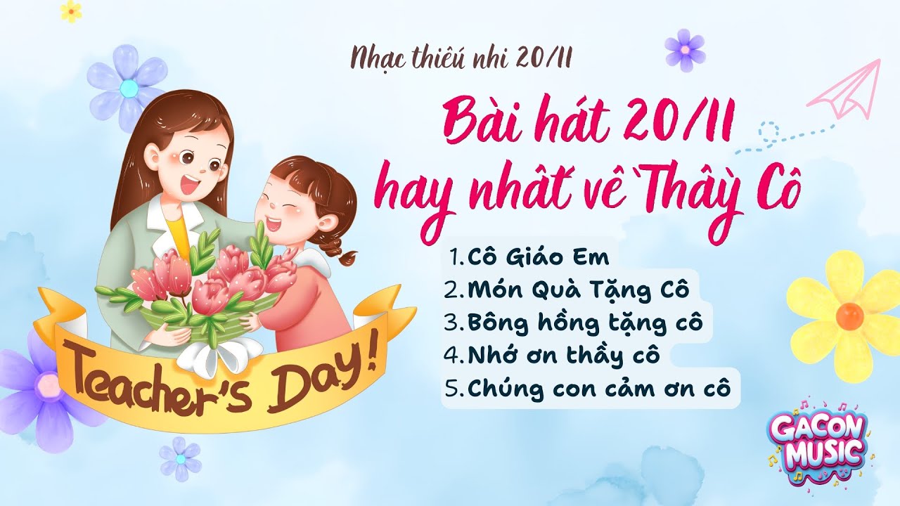 Nhạc Thiếu Nhi 20/11: Liên Khúc Bài Hát Hay Nhất Về Thầy Cô – Bé Hát Tặng Cô, Cảm Động & Dễ Thương!