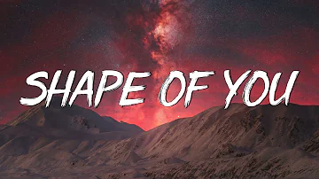 Shape of You - Ed Sheeran (Lyrics) || Charlie Puth, Shawn Mendes, Ellie Goulding (Mix)