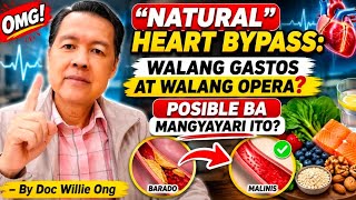Natural Heart Bypass: Walang Gastos at Walang Opera?Posible Ba Mangyayari Ito? - By Doc Willie Ong