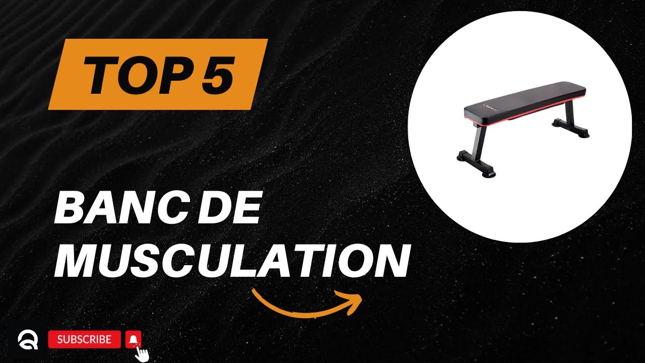 Top 5 Meilleur Banc de Musculation 2026 - Les 5 Banc de Musculation Modèles