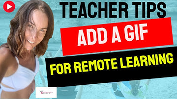 Remote learning Teacher tips: How to put a GIF in a presentation
