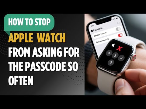 How to stop Apple Watch from asking for the passcode so often