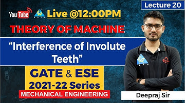 Interference of Involute Teeth | By Deepraj sir | TOM | ME | GATE & ESE Series 2021-22 | L20