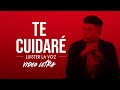 Te Cuidare - Luister La Voz  ( Video letra)  (Original)