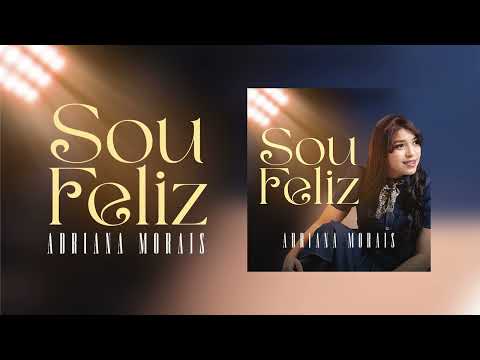 Adriana Morais | Sou Feliz [Single]